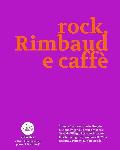 Rock, Rimbaud e caff