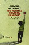 Mio fratello rincorre i dinosauri