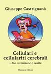 Cellulari e cellulariti cerebrali... tra invenzione e realt