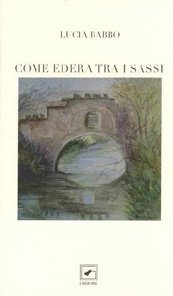 Come edera tra i sassi