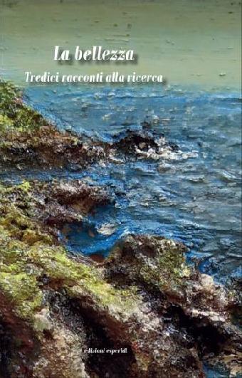 La bellezza. Tredici racconti alla ricerca