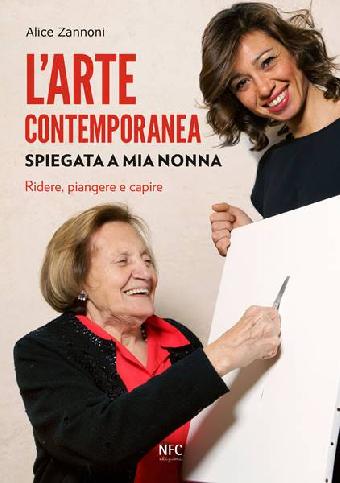 L’arte contemporanea spiegata a mia nonna
